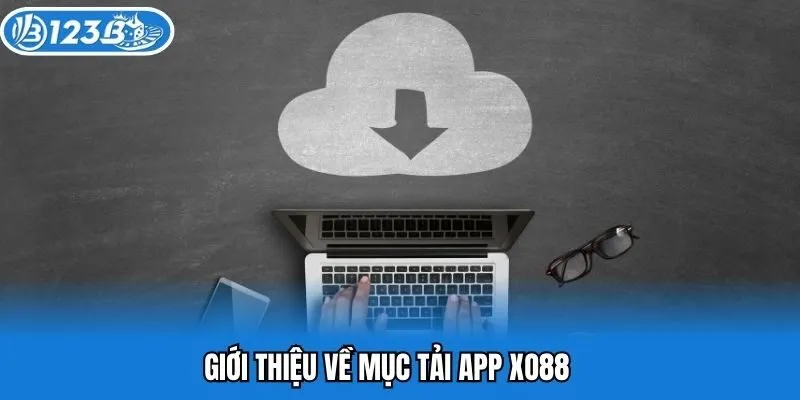 Giới thiệu về mục tải app Xo88